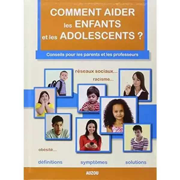 Comment aider les enfants et les adolescents ? - COLLECTIF