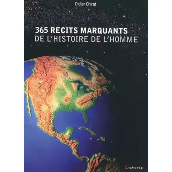 365 récits marquants de l'histoire de l'homme - Didier Chirat