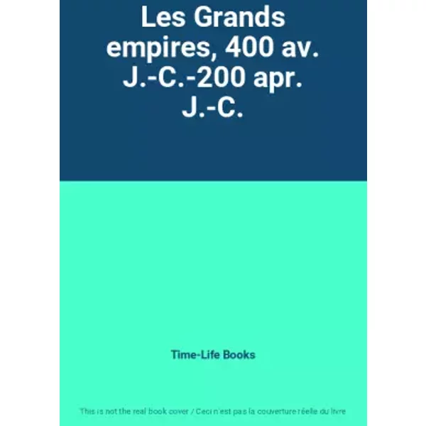 Les Grands Empires, 400 Av. J.-C.-200 Apr. J.-C. - Time-Life Books-image