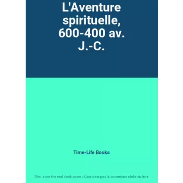 L'aventure Spirituelle, 600-400 Av. J.-C. - Time-Life Books-image