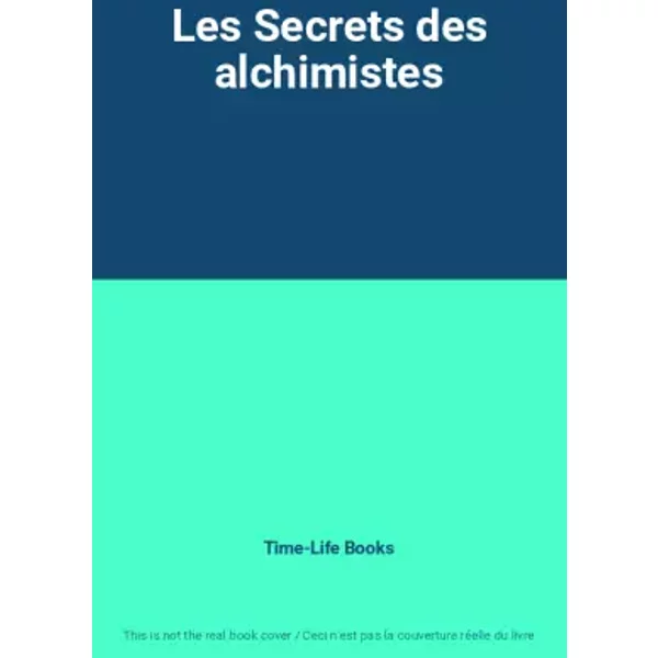 Les Secrets Des Alchimistes - Time-Life Books-image