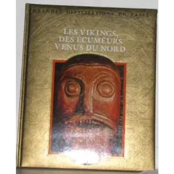 Les Vikings : Des éCumeurs Venus Du Nord - Collectif-image