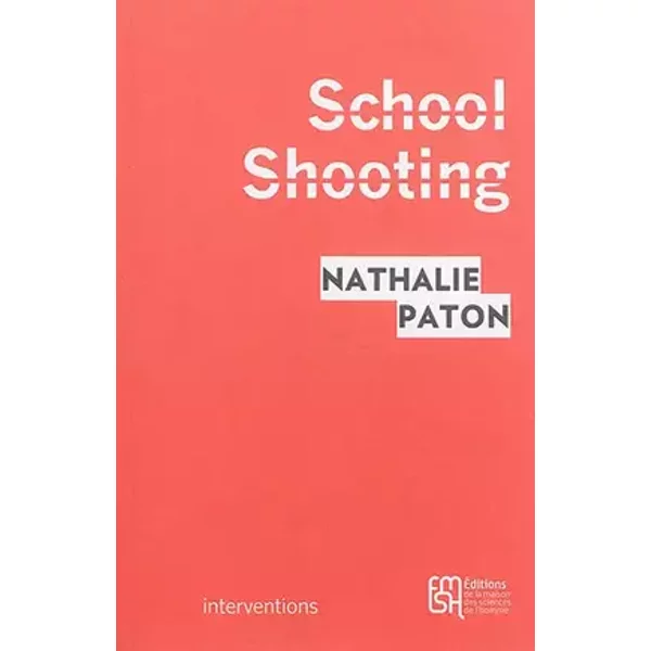 School Shooting : La violence à l'ère de YouTube - Nathalie Paton
