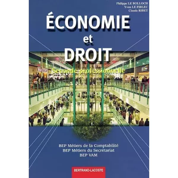 Economie Et Droit 2Nde Professionnelle Bep Comptabilité/SecréTariat/Vam - Philippe Le Bolloch, Yvon Le Fiblec Et Claude Ribet-image