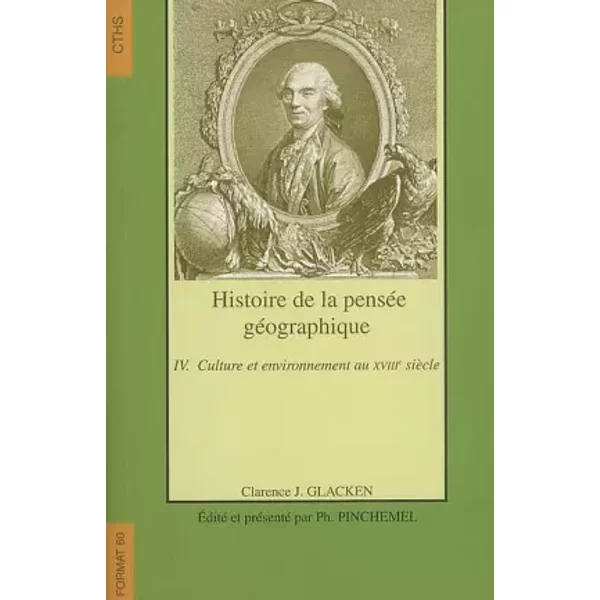 HISTOIRE DE LA PENSEE GEOGRAPHIQUE VOLUME 4 - GLACKEN C/PINCH