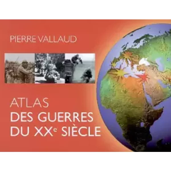 Atlas Des Guerres Du Xxe SièCle - Pierre Vallaud-image