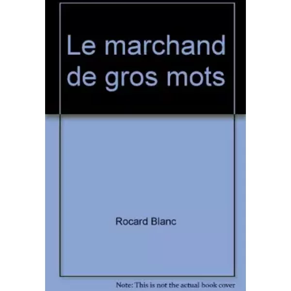 Le Marchand De Gros Mots - Rocard Blanc-image