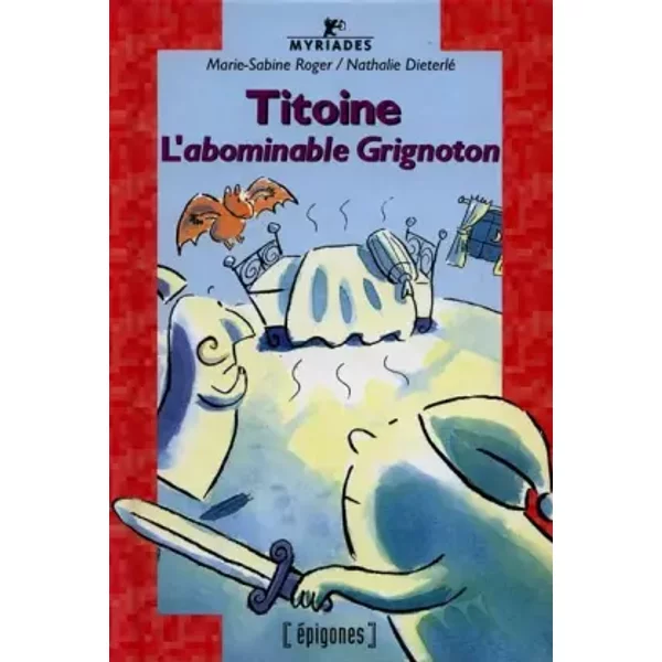 Titoine L'abominable Grignoton - Nathalie Dieterlé, Marie-Sabine Roger-image