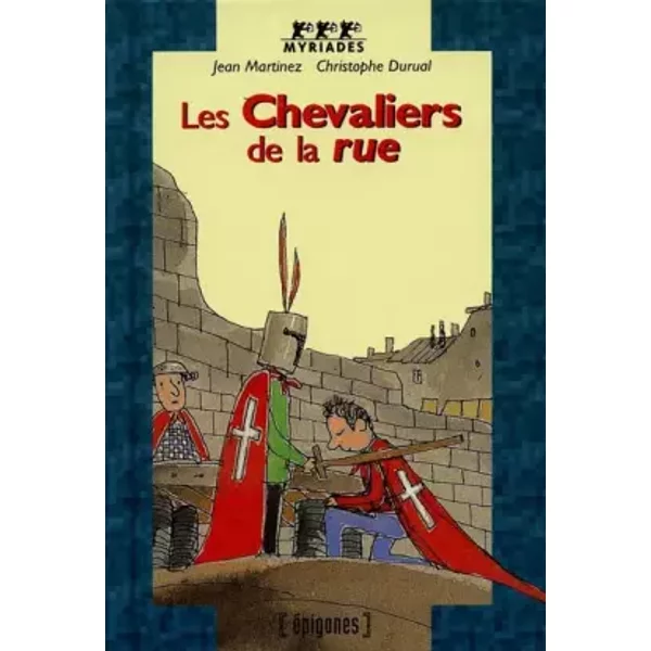 LES Chevaliers DE LA RUE - Jean Martinez, Christophe Durual-image