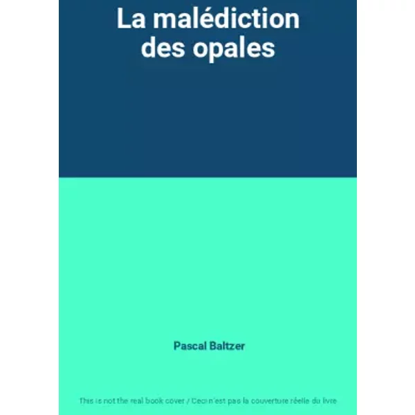 La MaléDiction Des Opales - Pascal Baltzer-image