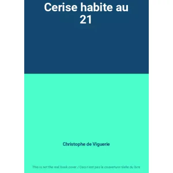 Cerise Habite Au 21 - Christophe De Viguerie-image