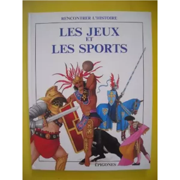 Les jeux et les sports - René Ponthus, François Tichey