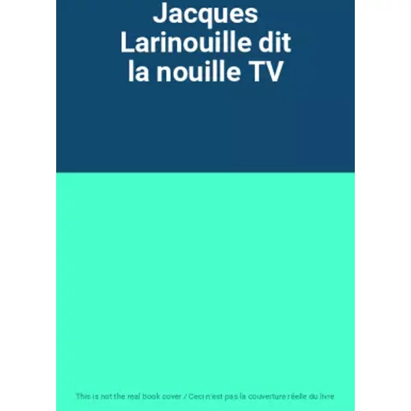 Jacques Larinouille Dit La Nouille TV-image