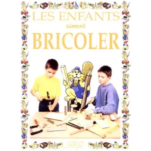 Les Enfants Aiment Bricoler - Collectif, Philippe Bierling-image