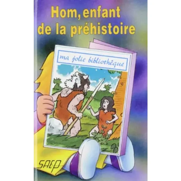 Hom, enfant de la préhistoire - Jean-François Radiguet