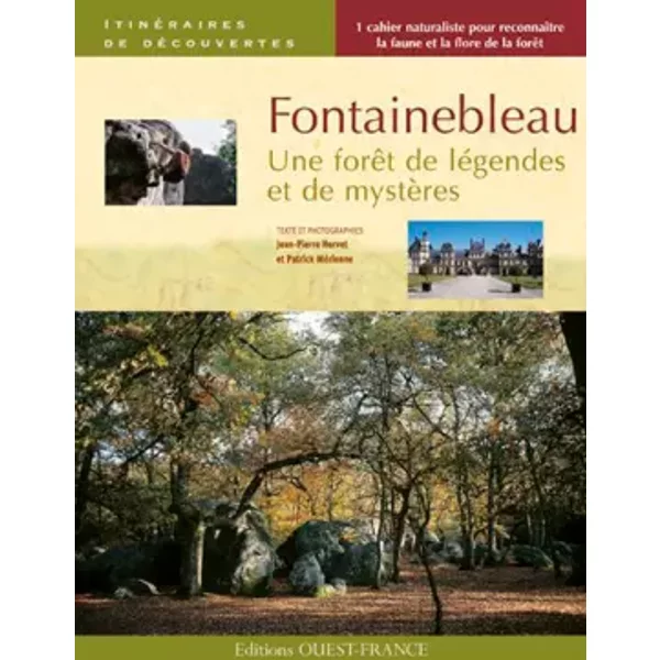 Fontainebleau : Une forêt de légendes et de mystères - Jean-Pierre Hervet, Patrick Mérienne
