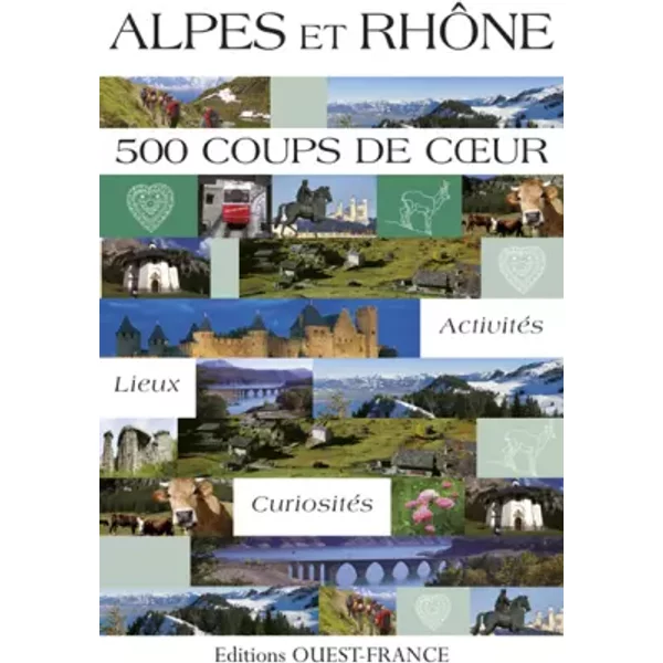 Alpes Et RhôNe 500 Coups De Coeur - Catherine Fouquet-Doucet, Marie Le Goaziou Et Simon Du Chaffaut-image