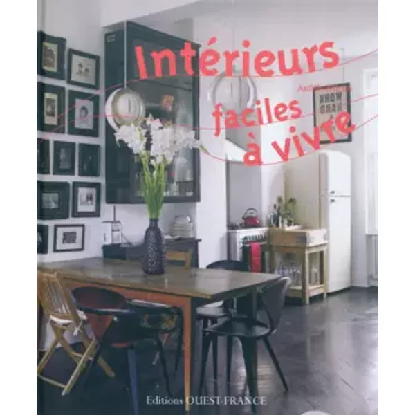 Intérieurs faciles à vivre - Judith Wilson, Polly Wreford