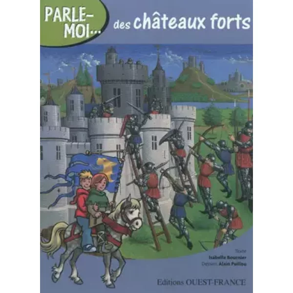 Parle-Moi Des ChâTeaux Forts - Isabelle Bournier Et Alain Paillou-image