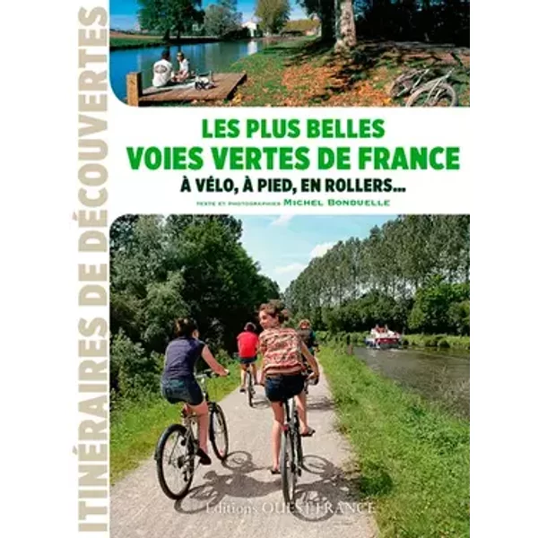 Les plus belles voies vertes de France - Michel Bonduelle