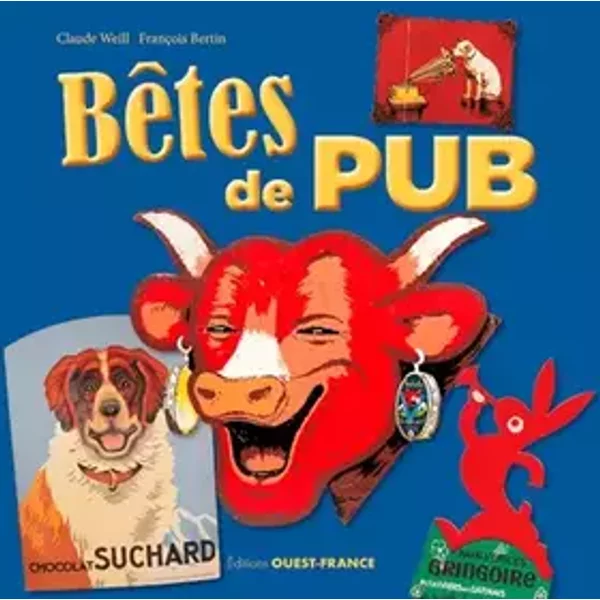 Bêtes de pub - François Bertin, Claude Weill