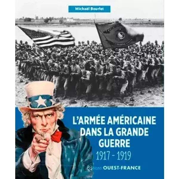L'Armée américaine dans la Grande Guerre - 1917-1919 - Michael Bourlet