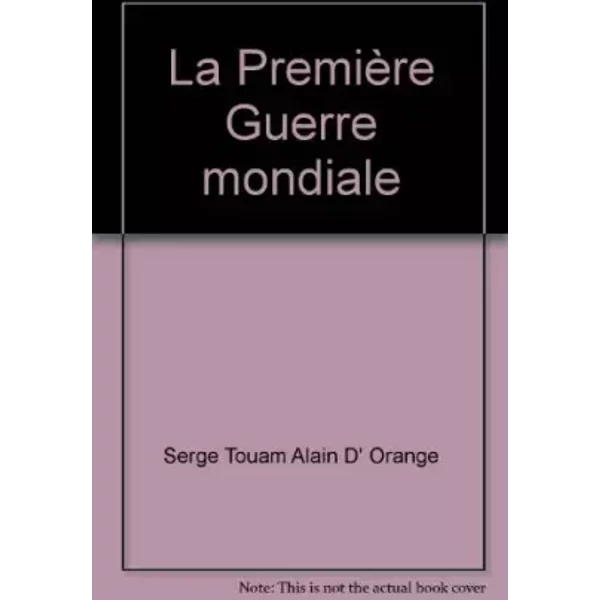 La PremièRe Guerre Mondiale - Serge Touam, Alain D' Orange-image