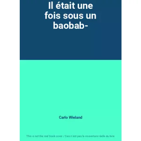 Il éTait Une Fois Sous Un Baobab- - Carlo Wieland-image