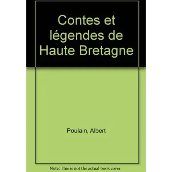 Contes et légendes de Haute-Bretagne - Albert Poulain