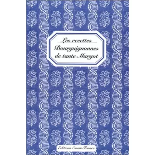 Les Recettes Bourguignonnes De Tante Margot - GenevièVe C. Fromageot-image