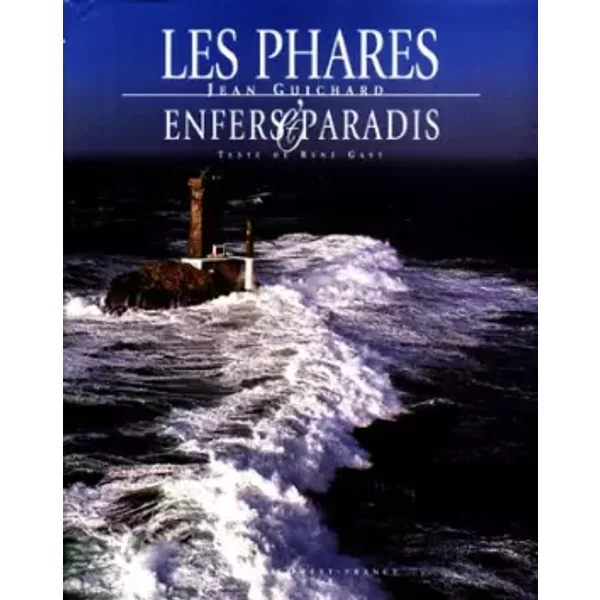 Les Phares : Enfers Et Paradis - René Gast, Jean Guichard-image
