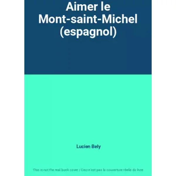 Aimer le Mont-saint-Michel (espagnol) - Lucien Bely
