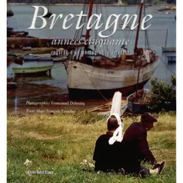 Bretagne des années 1950 - Alain-F. Lesacher