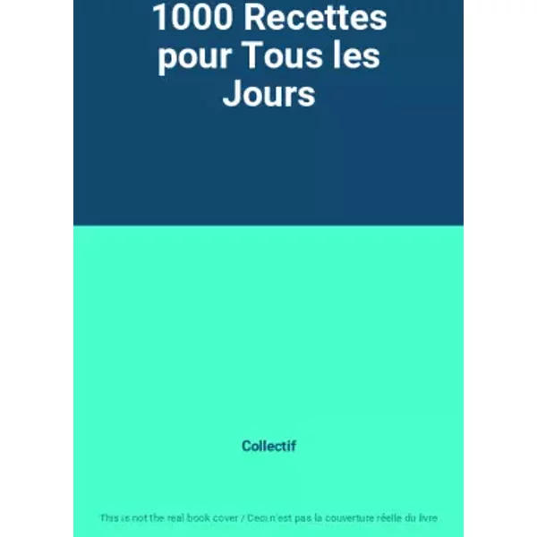 1000 Recettes Pour Tous Les Jours - Collectif-image