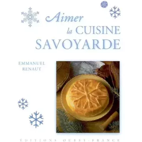 Aimer La Cuisine Savoyarde - Emmanuel Renaut, Didier BéNaouda-image