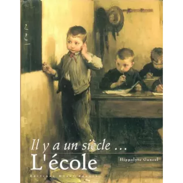 Il Y A Un SièCle... : L'éCole - Hippolyte Gancel-image