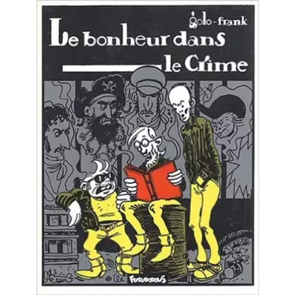 Le Bonheur dans le crime - Golo, Frank