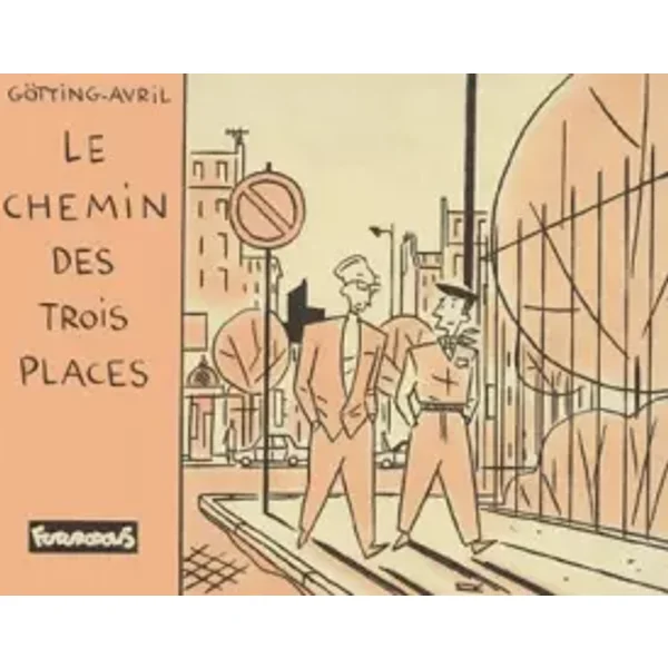 Le Chemin des trois places - Jean-Claude Götting, François Avril (1961-...)