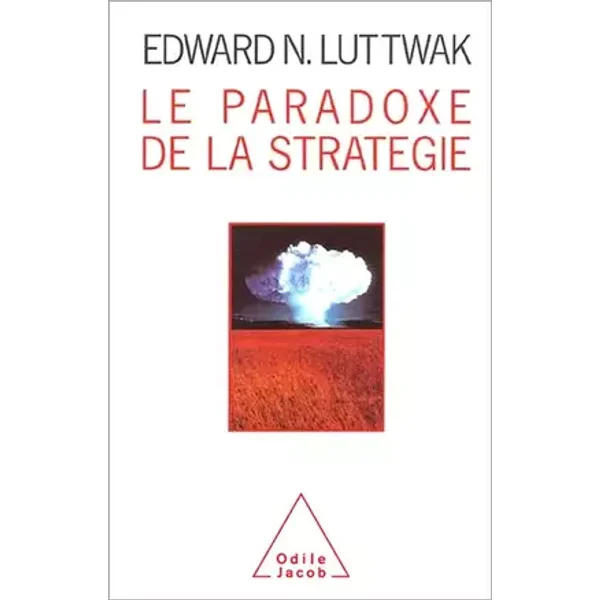 Le paradoxe de la stratégie - Edward N. Luttwak
