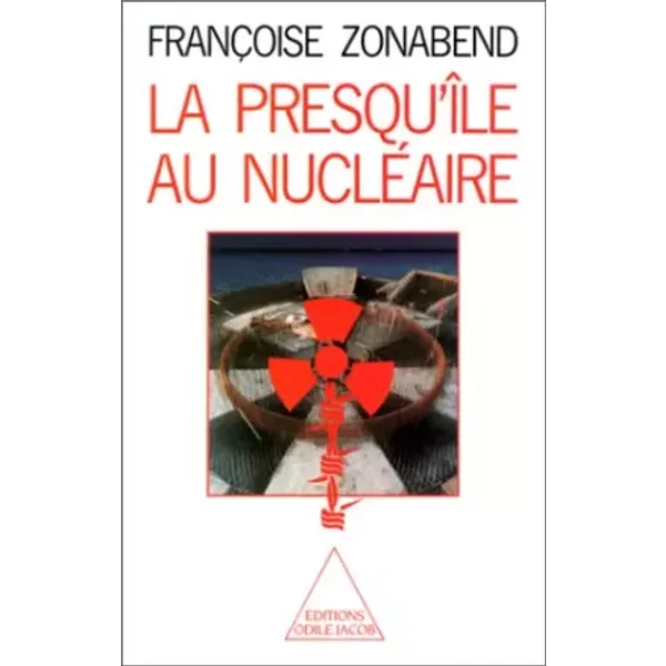 La presqu'île au nucléaire - Françoise Zonabend