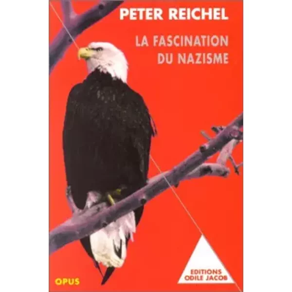 La Fascination du nazisme - Peter Reichel