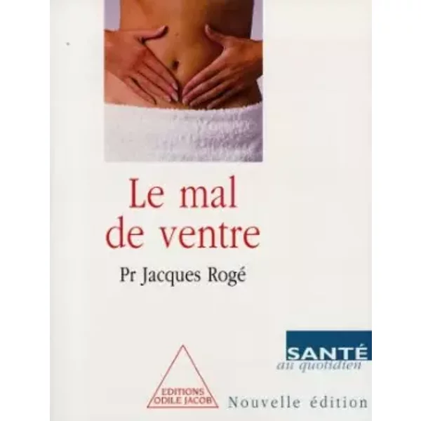 Le Mal De Ventre Au Quotidien - Jacques Rogé-image