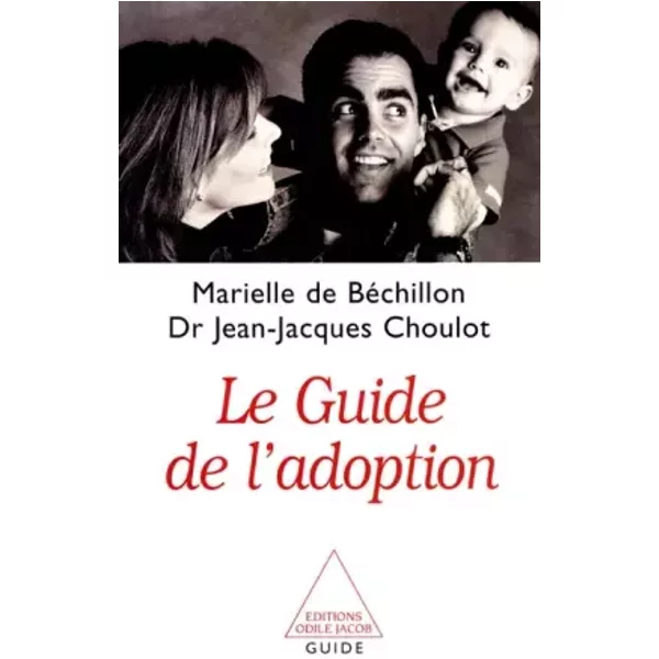 Le Guide De L'adoption - Marielle De BéChillon Et Jean-Jacques Dr Choulot-image