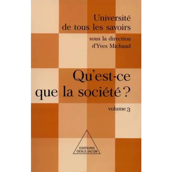 Université De Tous Les Savoirs. Volume 3, Qu'est-Ce Que La SociéTé ? - Collectif, Yves Michaud-image