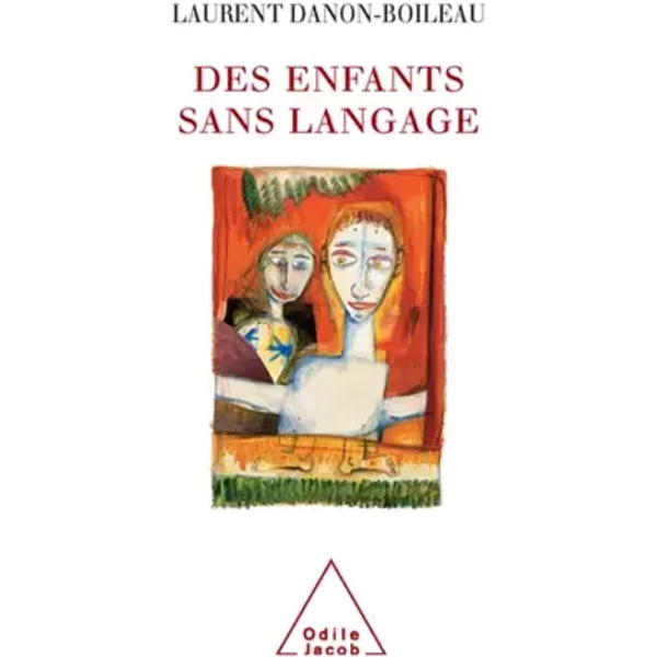 Des enfants sans langage - Laurent Danon-Boileau