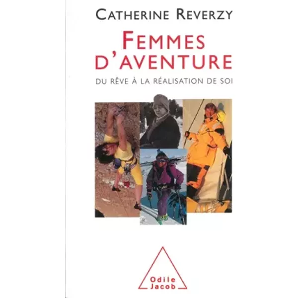 Femmes D'aventure : Du RêVe à La RéAlisation De Soi - Catherine Reverzy-image