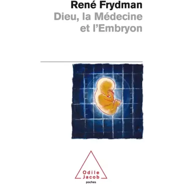 Dieu, La MéDecine Et L'embryon - René Frydman-image
