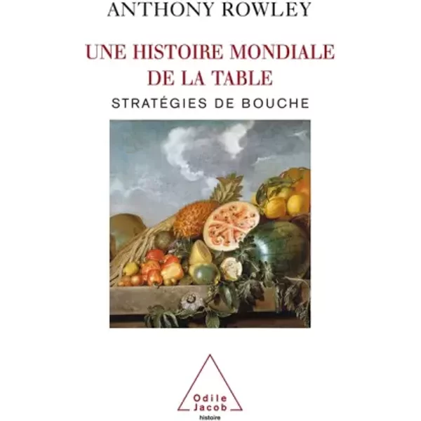 Une Histoire Mondiale De La Table : StratéGies De Bouche - Anthony Rowley-image