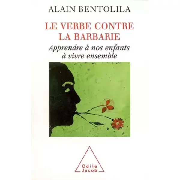 Le Verbe Contre La Barbarie : Apprendre à Nos Enfants à Vivre Ensemble - Alain Bentolila-image