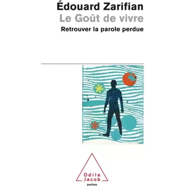 Le GoûT De Vivre : Retrouver La Parole Perdue - Edouard Zarifian-image